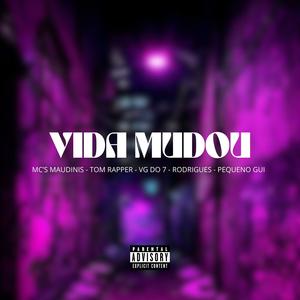 Vida Mudou (feat. Mc Maudinis, Matteus Silva, VG do 7, Mc Rodrigues & Pequeno Gui) (Explicit)