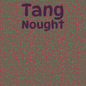 Tang Nought