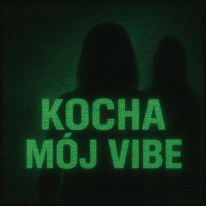 KOCHA MÓJ VIBE