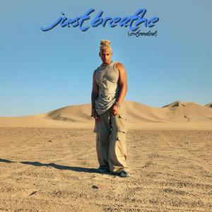 just breathe (extended)