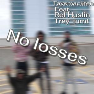 No losses (feat. Rel Huslin & Trey_turnt) (Explicit)