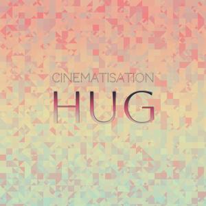 Cinematisation Hug