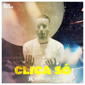 Clica Só (Explicit)