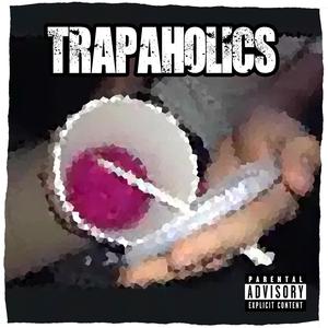 Trapaholics (feat. ROBTHEDEITY) (Explicit)
