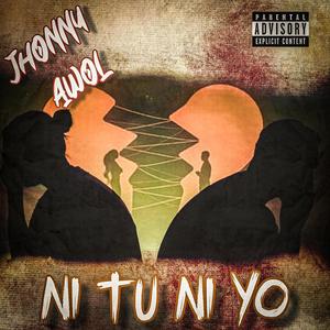 Jhonny Awol - Ni Tu Ni Yo (Explicit)