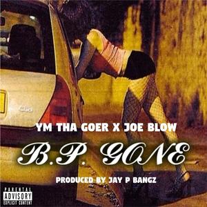 B.P. Gone (feat. Joe Blow) [Explicit]