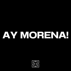 AY MORENA!