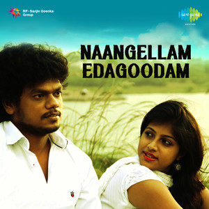 Naangellam Edagoodam