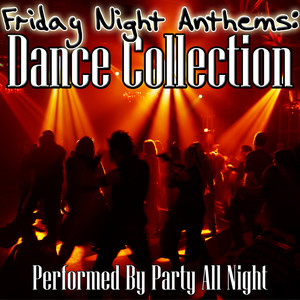 Friday Night Anthems: Dance Collection