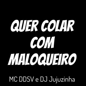 Quer Colar Com Maloqueiro (Explicit)