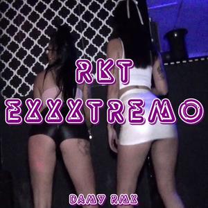 Rkt Exxxtremo (Remix|Explicit)