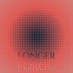 Longer Forgo