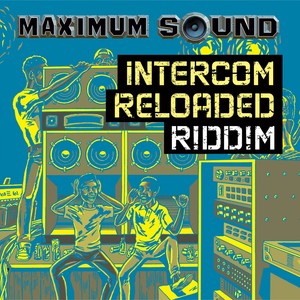 Intercom Reloaded Riddim (Explicit)