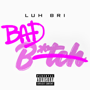 Bad B!Tch (Explicit)