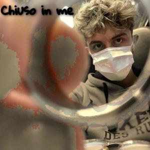Chiuso in Me