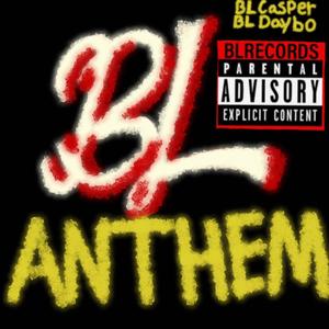 BL Anthem (feat. BLDaybo) [Explicit]