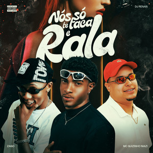 Nós Te Taca e Rala (Explicit)