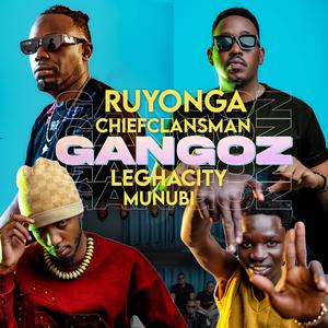 Gangoz (feat. Leghacity, Omunubi & Chief Clansman) (Explicit)