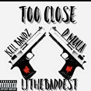 Too Close (Explicit)