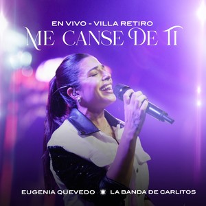 Me Cansé De Ti (En Vivo)