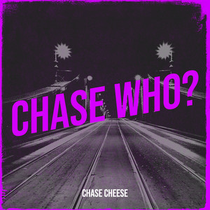 Chase Who? (Explicit)