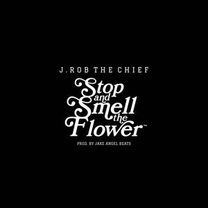 Stop & Smell the Flower (Explicit)