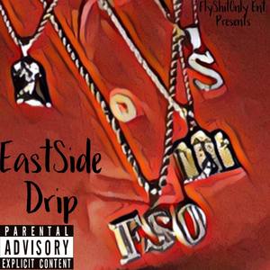 Eastside Drip (Explicit)