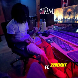 FWM (feat. 22.Remmy) (Explicit)
