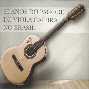 60 Anos do Pagode de Viola Caipira no Brasil