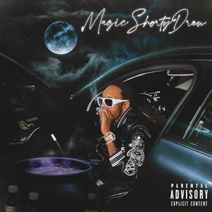 Magic Shorty Drew (Explicit)