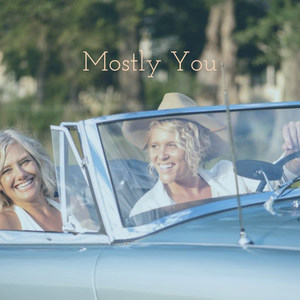 Mostly You