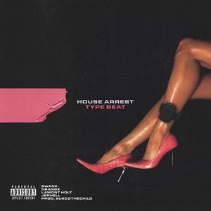 House Arrest Type Beat(feat. DBangz, Lamont Holt, JERHELL, SuecoTheChild
