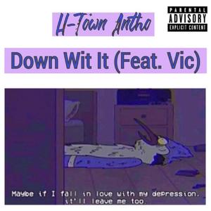 Down Wit It (feat. Vic) [Explicit]