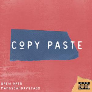 Copy Paste (feat. MangosandAvocado) [Explicit]