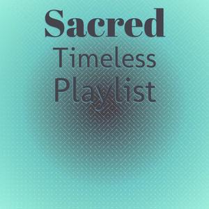 Sacred Timeless Playlist