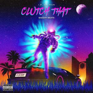 Clutch That (Explicit)