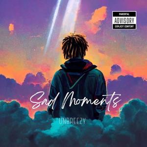 Sad Moments (Explicit)