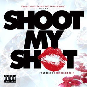 Shoot My Shot (feat. London Marlie) (Explicit)