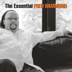 The Essential Fred Hammond