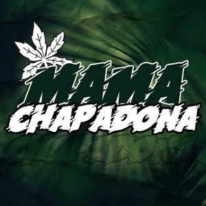 MTG - Mama Chapadona (Explicit)