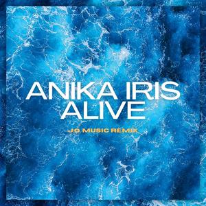 Alive (feat. Anika Iris) (J.O. Music Remix)