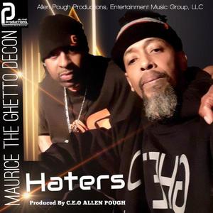 Haters (feat. Maurice The Ghetto Decon) [Radio Edit]