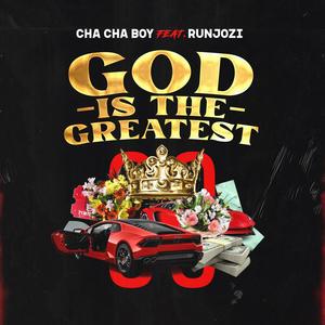 God Is The Greatest (feat. Runjozi) [Explicit]