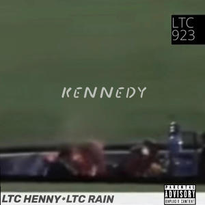 KENNEDY (feat. LTC RAIN) [Explicit]