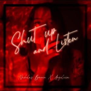 Shut Up and Listen (feat. Angelicca) (Explicit)