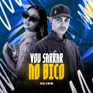 VOU SARRAR NO BICO (Explicit)