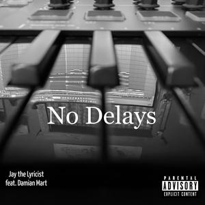 No Delays(feat. Damian Mart) (Explicit)