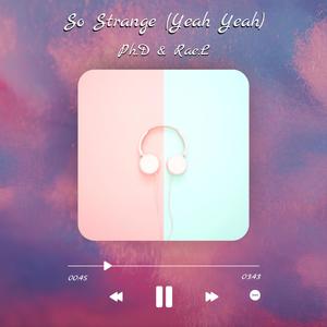 So Strange (Yeah Yeah) (feat. Rae.L) (Explicit)