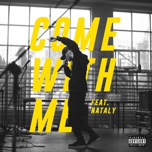 Come With Me (feat. Nataly) (Explicit)