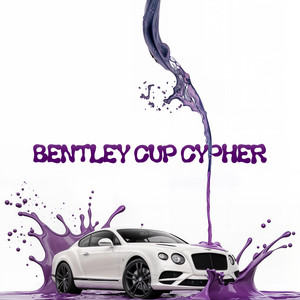 Bentley Cup Cypher (Explicit)